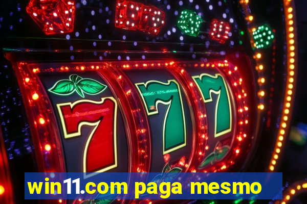 win11.com paga mesmo